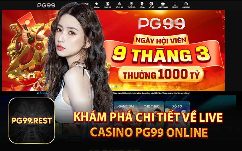 Khám Phá Chi Tiết Về Live Casino PG99 Online