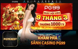 Khám Phá Sảnh Casino PG99