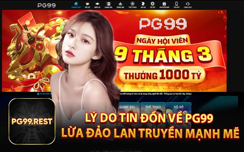 Lý Do Tin Đồn Về PG99 Lừa Đảo Lan Truyền Mạnh Mẽ