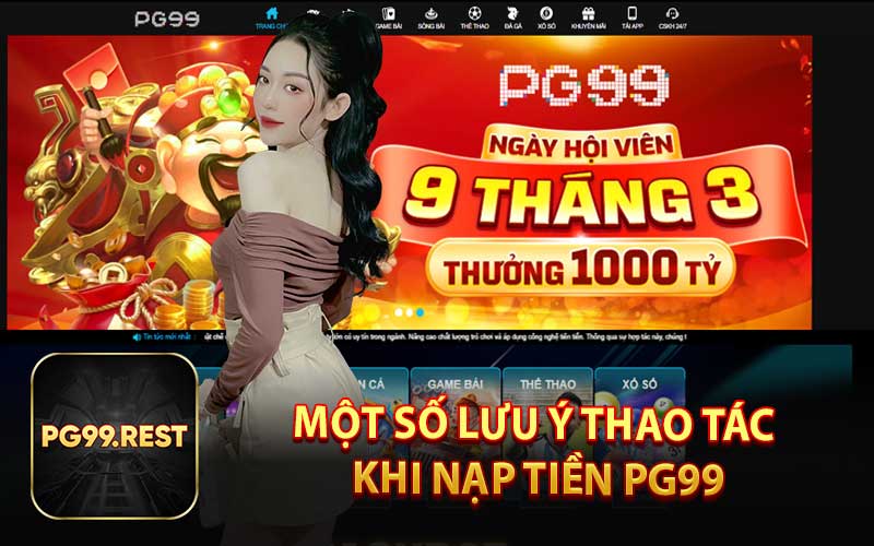 Một Số Lưu Ý Thao Tác Khi Nạp Tiền PG99