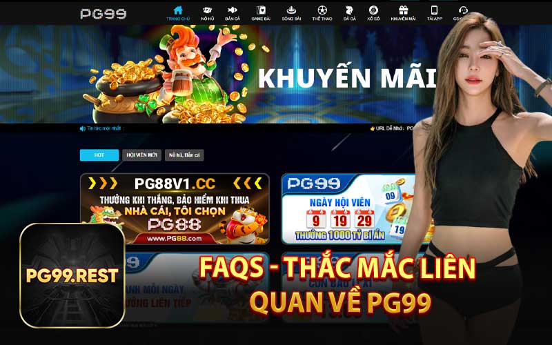 FAQs - Thắc Mắc Liên Quan Về PG99