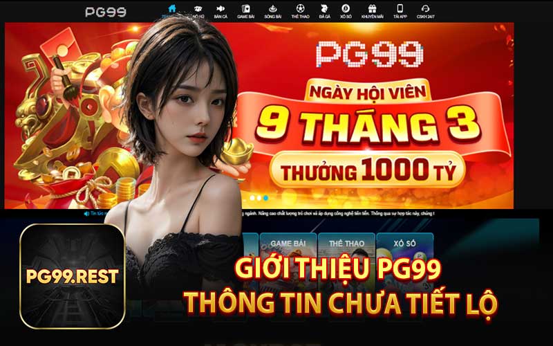 Giới Thiệu PG99 Thông Tin Chưa Tiết Lộ