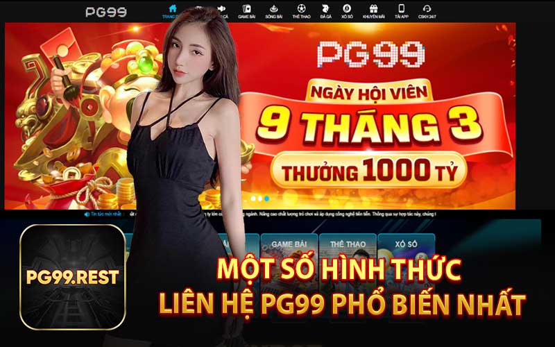 Một Số Hình Thức Liên Hệ PG99 Phổ Biến Nhất