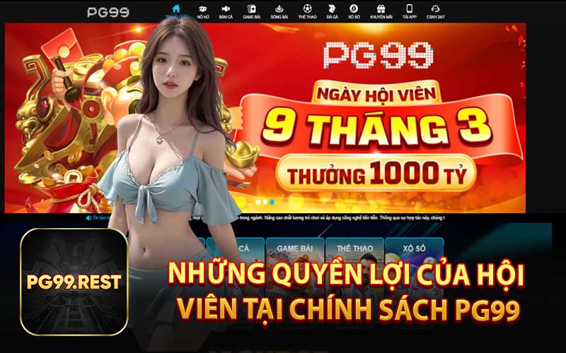 Những Quyền Lợi Của Hội Viên Tại Chính Sách PG99